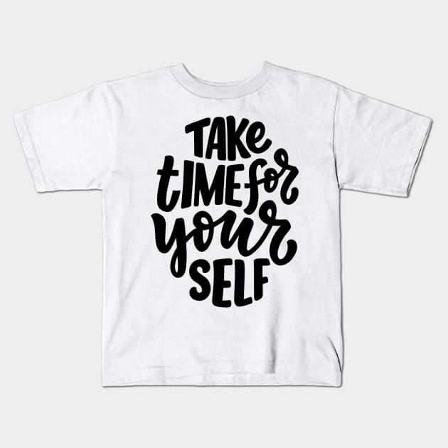 Take time for your self Kids T-Shirt by White Name